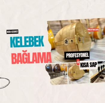 Kelebek Kısa Sap Bağlama