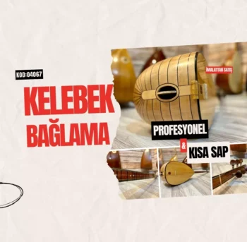 Kelebek Kısa Sap Bağlama